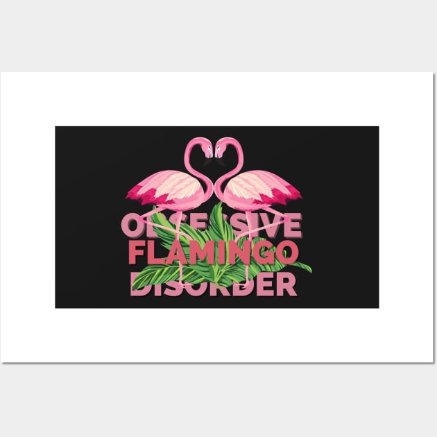 Obsessive Flamingo Disorder Wall Art by yassinebd